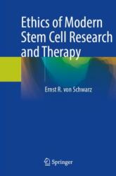 Ethics of Modern Stem Cell Research and Therapy (ISBN: 9783031648458)