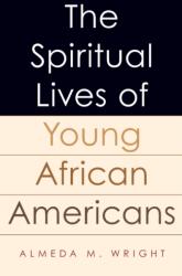 The Spiritual Lives of Young African Americans (ISBN: 9780190664732)