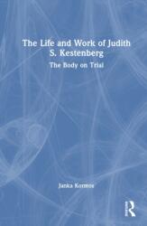 The Life and Work of Judith S. Kestenberg (ISBN: 9781032908236)