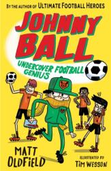 Johnny Ball: Undercover Football Genius (ISBN: 9781406391275)