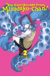 You Can't Escape from Mizudako-chan! , Vol. 2 (ISBN: 9798855417531)