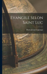 Evangile selon Saint Luc - Marie-Joseph Lagrange (ISBN: 9781017750195)