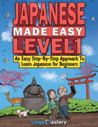 Japanese Made Easy Level 1 - Lingo Mastery (ISBN: 9781951949969)