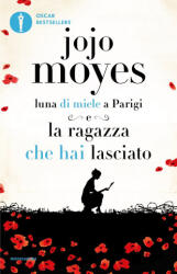 Luna di miele a Parigi-La ragazza che hai lasciato - Jojo Moyes (2024)