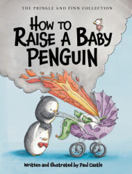 How to Raise a Baby Penguin - Paul Castle, Paul Castle (2025)