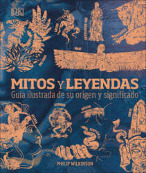 Mitos y leyendas - Wilkinson, Philip (ISBN: 9781465497642)