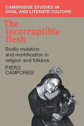 Incorruptible Flesh - Piero CamporesiTania Croft-Murray (ISBN: 9780521108829)