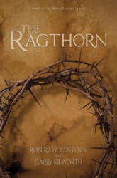 The Ragthorn - Robert Holdstock, Garry Kilworth (ISBN: 9781512281255)