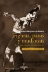 Figuras, pasos y mudanzas : claves para conocer el baile flamenco - José Luis Navarro García, Eulalia Pablo Lozano (ISBN: 9788496710344)