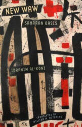 New Waw, Saharan Oasis - Ibrahim Al-Koni (ISBN: 9780292754751)