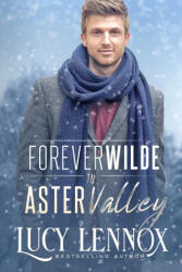 Forever Wilde in Aster Valley - Lucy Lennox (ISBN: 9781954857087)