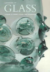 Looking at Glass - Catherine Hess, Karol Wight (ISBN: 9780892367504)