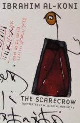 The Scarecrow - Ibrahim Al-Koni (ISBN: 9781477302521)