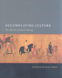 Accumulating Culture - Patricia Buckley Ebrey (ISBN: 9780295987781)