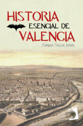 HISTORIA ESENCIAL DE VALENCIA - Gallud Jardiel, Enrique (2024)