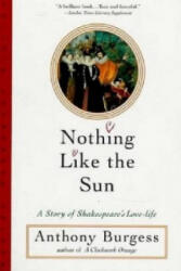 Nothing Like the Sun - Anthony Burgess (1997)