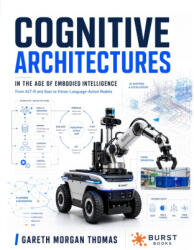 Cognitive Architectures in the Age of Embodied Intelligence - Gareth Thomas (2026)