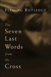 The Seven Last Words from the Cross (ISBN: 9780802827869)