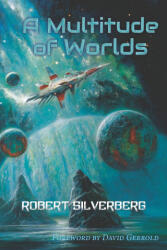 A Multitude of Worlds - Robert Silverberg, David Gerrold, Bob Eggleton (ISBN: 9798993016276)