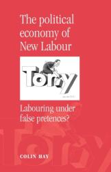 The political economy of New Labour (ISBN: 9780719054822)