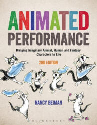 Animated Performance: Bringing Imaginary Animal, Human and Fantasy Characters to Life - Beiman, Nancy (ISBN: 9781501376672)