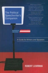 Political Speechwriter's Companion - Robert A Lehrman (ISBN: 9781604265491)