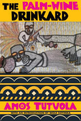 The Palm-Wine Drinkard - TUTUOLA AMOS (ISBN: 9780802164018)