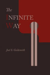 Infinite Way - Joel S Goldsmith (ISBN: 9781614271277)