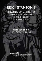 Eric Stanton's Stantoon's No. 2, Haven for Hellions, Bound Boss, Centerfold - Erosetti Press, Eric Stanton, Dante Remy (ISBN: 9781968703356)