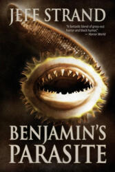 Benjamin's Parasite - Jeff Strand (ISBN: 9781719259088)