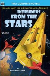 Intruders From the Stars & Flight of the Starling - Ross Rocklynne, Chester S Geier (ISBN: 9781612870854)
