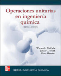 Operaciones Unitarias en Igeniería Química - MCCABE, SMITH, HARRIOTT (ISBN: 9789701061749)