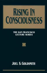 Rising in Consciousness - Joel S. Goldsmith (ISBN: 9781889051567)
