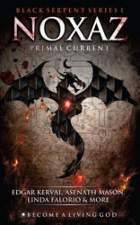 Noxaz: Primal Current - Asenath Mason, Timothy Donaghue, Bill Duvendack (2018)