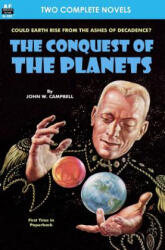 Conquest of the Planets & The Man Who Annexed the Moon - John W Campbell, Bob Olsen (2013)