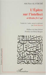 L'ÉPÎTRE SUR L'INTELLECT - Al-Fârâbî (2022)