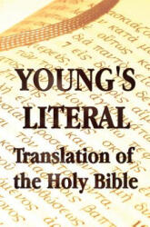 Young's Literal Translation of the Holy Bible - Includes Prefaces to 1st, Revised, & 3rd Editions - Robert Young (ISBN: 9781781392324)