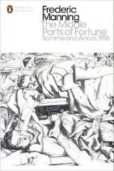 Middle Parts of Fortune - Frederic Manning (ISBN: 9780141393414)