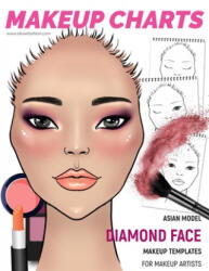 Makeup Charts - Face Charts for Makeup Artists: Asian Model -Diamond face shape - I. Draw Fashion (ISBN: 9781704564357)