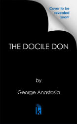 The Docile Don - George Anastasia (ISBN: 9780806545219)