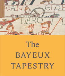 The Bayeux Tapestry - Lloyd De Beer, Michael Lewis, Naomi Speakman (ISBN: 9780300305517)