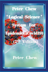 Peter Chew "Logical Science" System For Epidemics (ISBN: 9781387730643)