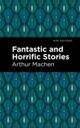 Fantastic and Horrific Stories - Mint Editions (ISBN: 9781513218311)