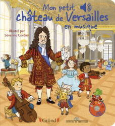 Mon petit Château de Versailles en musique - Émilie Collet, Musée du Louvre (2021)