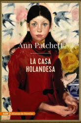 La casa holandesa - ANN PATCHETT (2019)