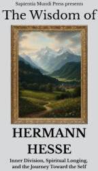 The Wisdom of Hermann Hesse - Sapientia Mundi Press (2026)