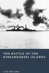 The Battle of the Komandorski Islands - Jack Whitaker (2026)