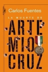 La Muerte de Artemio Cruz. Nichts als das Leben, spanische Ausgabe - Carlos Fuentes (2009)