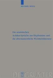 Spusele aramaice Achikar din Elephantine și literatura de înțelepciune din Vechiul Testament (ISBN: 9783110212082)