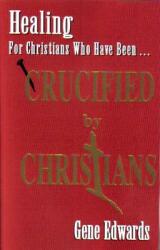 Crucified by Christians: Experiencing the Cross as Seen from the Father (ISBN: 9780940232525)